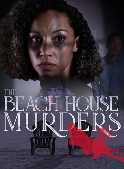 فیلم The Beach House Murders 2024 | قتل های خانه ساحلی